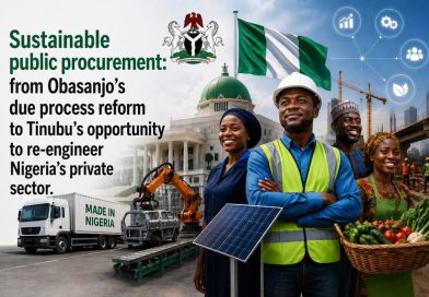 Sustainable Public Procurement: From Obasanjo’s Due Process Reform to Tinubu’s Opportunity to Re-Engineer Nigeria’s Private Sector. Sustainable Public Procurement: From Obasanjo’s Due Process Reform to Tinubu’s Opportunity to Re-Engineer Nigeria’s Private Sector.