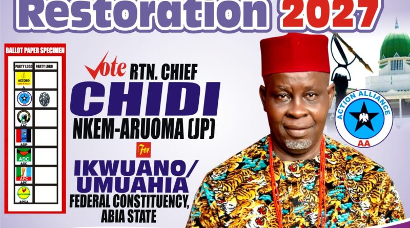 2027: Choose Capacity, Results, AA Candidate, Chief Aruoma Tells Ikwuano-Umuahia Constituents 2027: Choose Capacity, Results, AA Candidate, Chief Aruoma Tells Ikwuano-Umuahia Constituents