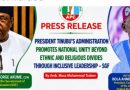 Tinubu’s Administration Promotes National Unity Beyond Ethinic and Religious Divides Through Inclusive Leadership